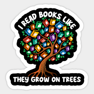 I Read Books Like They Grow On Trees Sticker